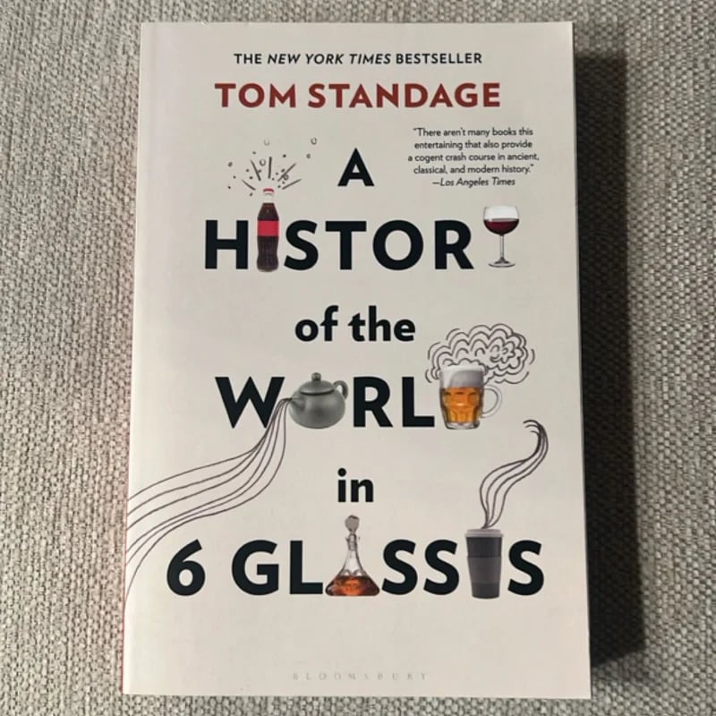 A History of the World in 6 Glasses Tom Standage